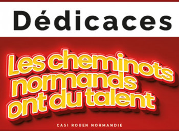 Dédicaces - Les cheminots ont du talent.